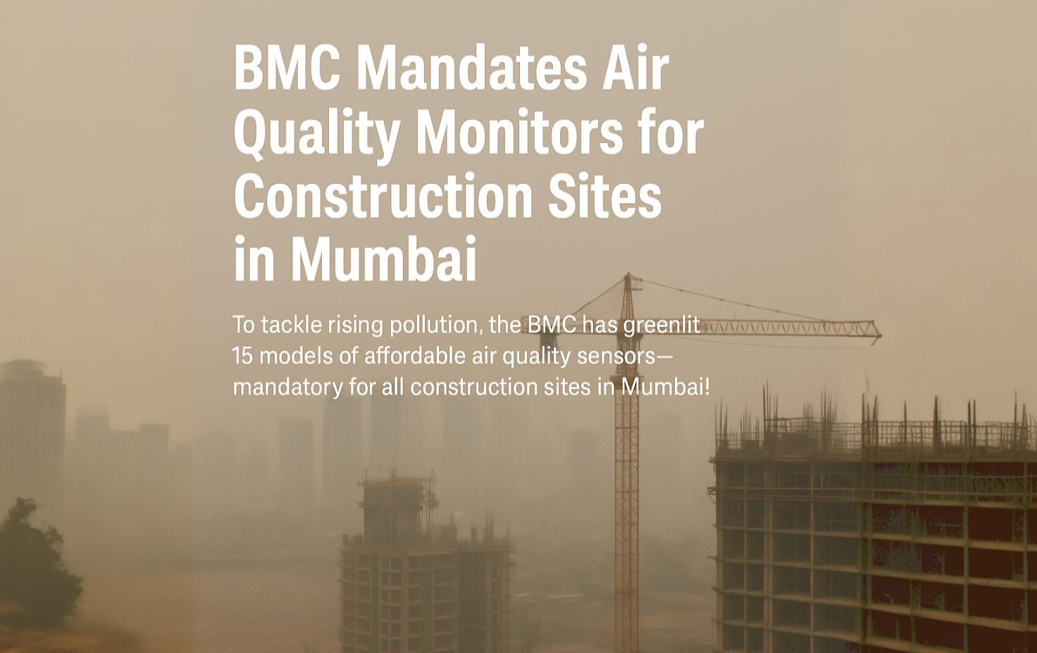 Big news! The BMC now requires all large construction sites in Mumbai to install air quality monitors.