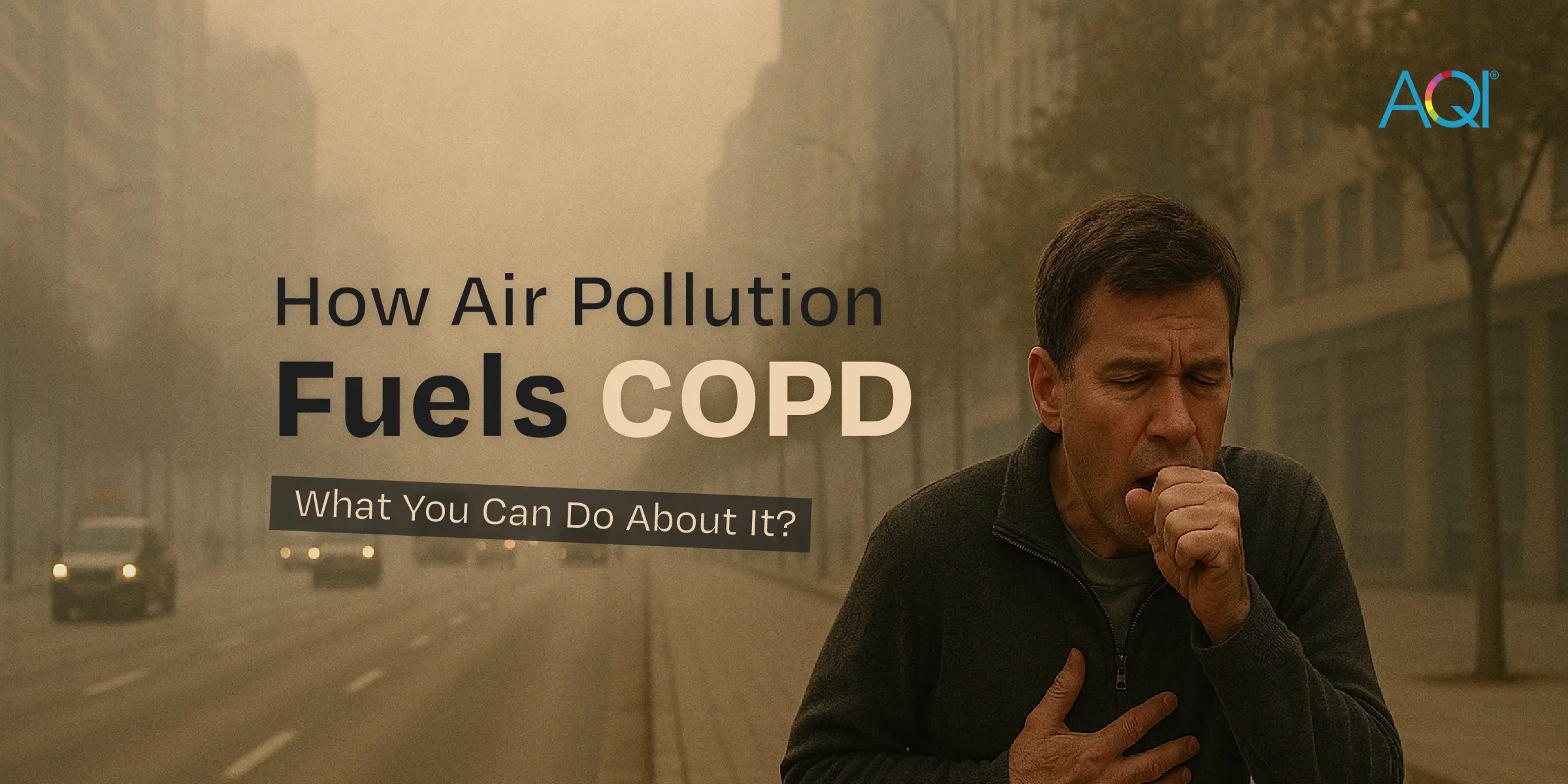 How Air Pollution Fuels COPD—and What You Can Do About It?