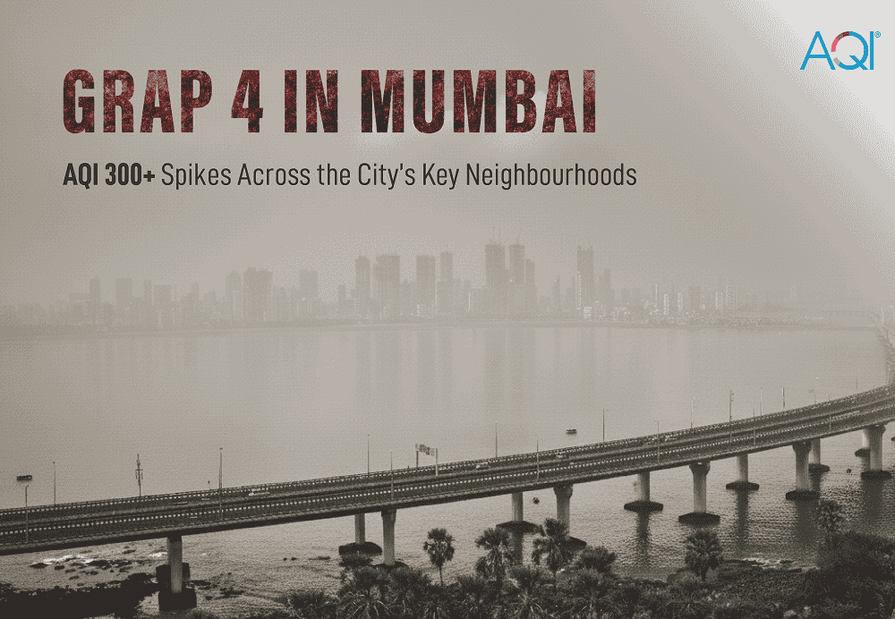 GRAP 4 in Mumbai: AQI 300+ Spikes Across the City’s Key Neighbourhoods
