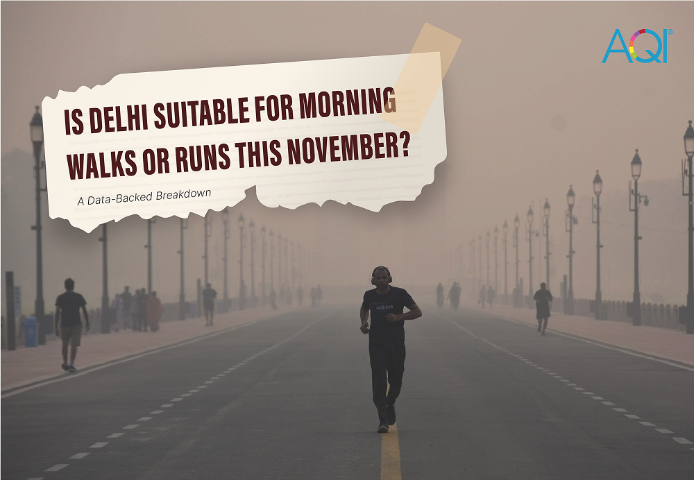 s Delhi suitable for Morning Walks or Runs This November? A Data-Backed Breakdown