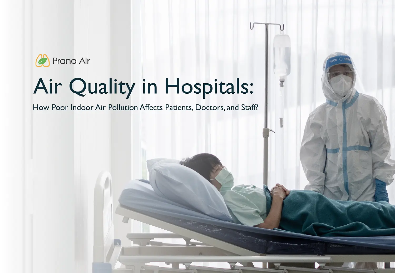 Air Quality in Hospitals: How Poor Indoor Air Pollution Affects Patients, Doctors, and Staff?