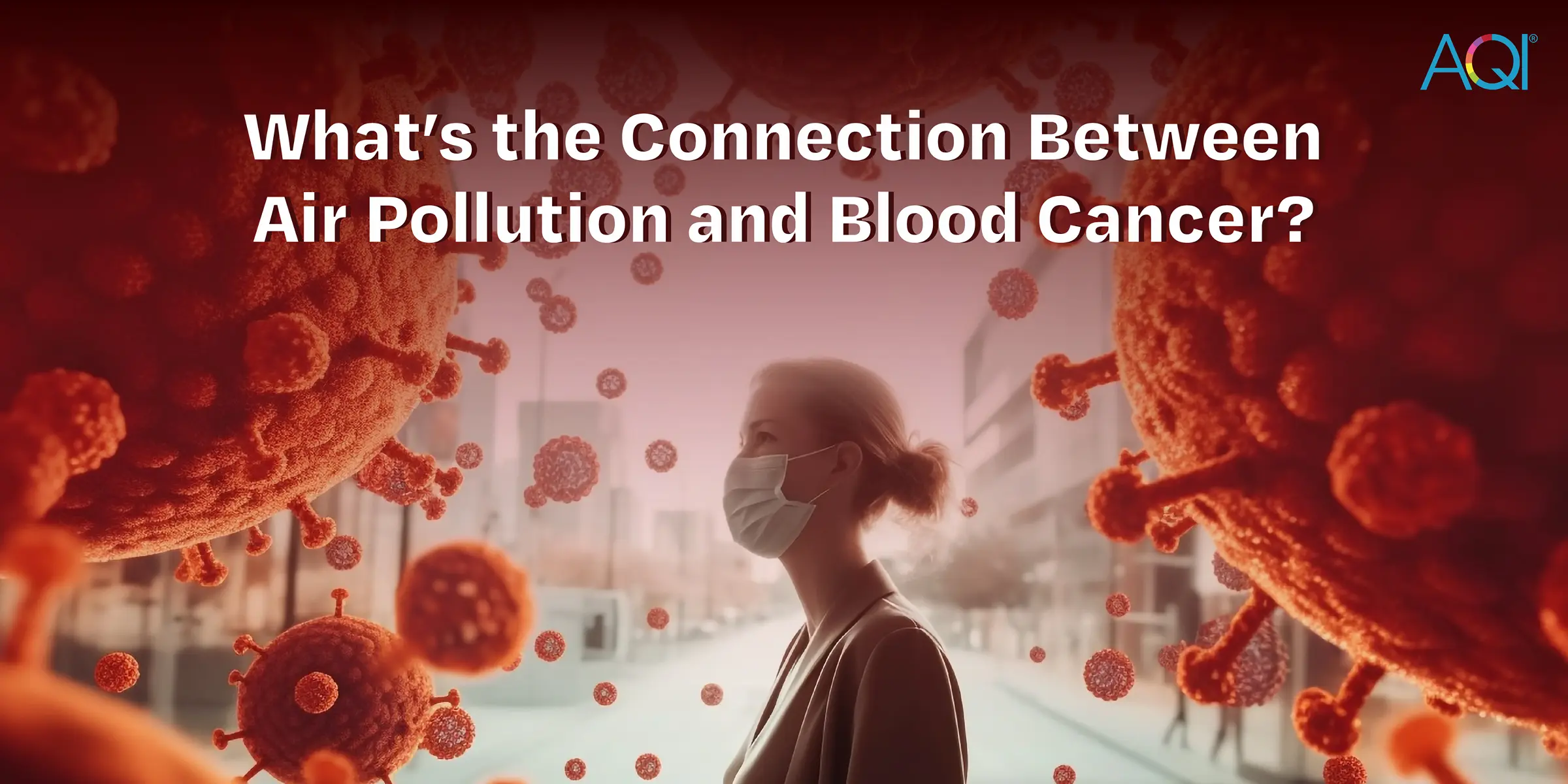 What’s the Connection Between Air Pollution and Blood Cancer?