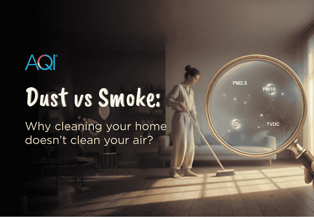 Dust vs Smoke: Why Cleaning Your Home Doesn’t Clean Your Air
