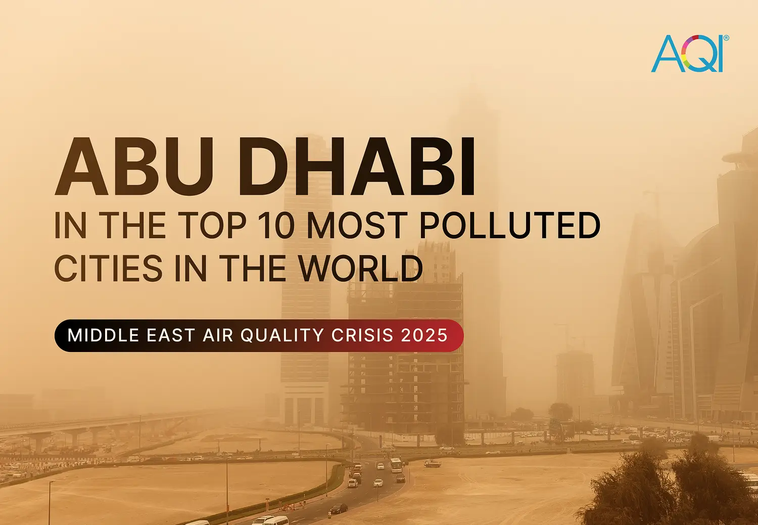 Abu Dhabi in the Top 10 Most Polluted Cities in the World: Middle East Air Quality Crisis 2025